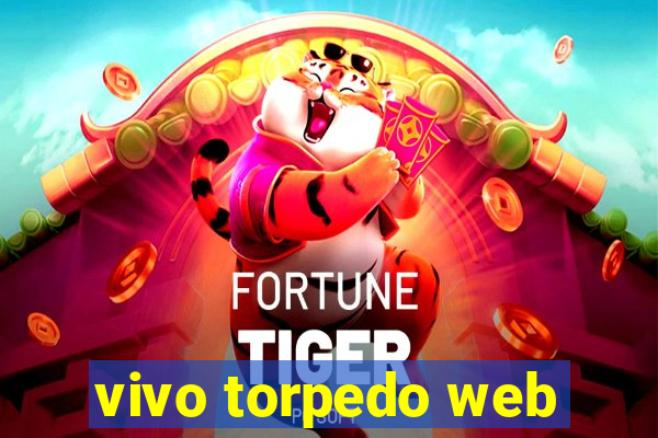 vivo torpedo web